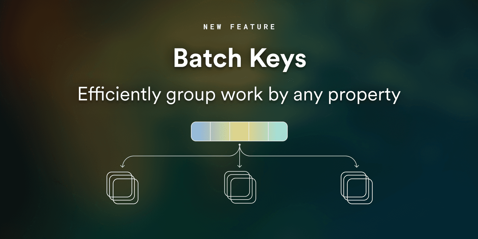Announcing: Batch Keys