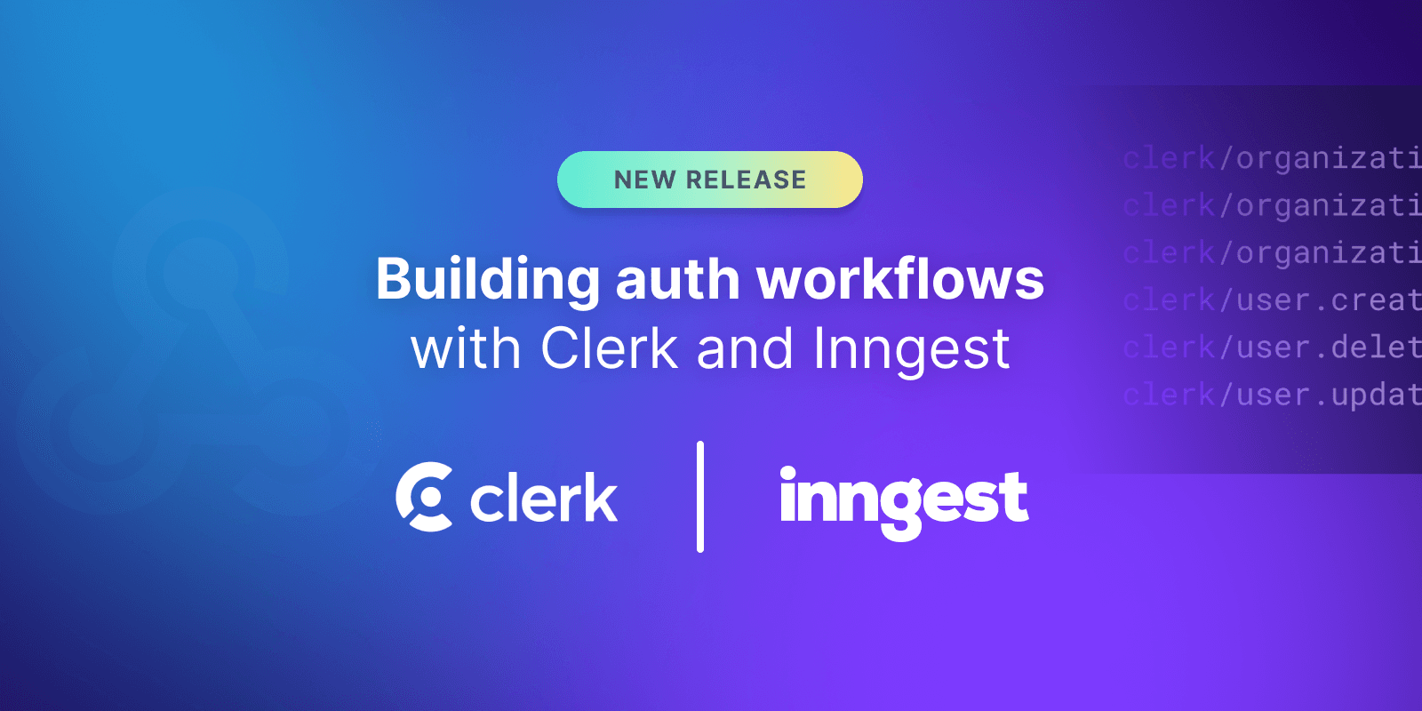 Building auth workflows with Clerk and Inngest